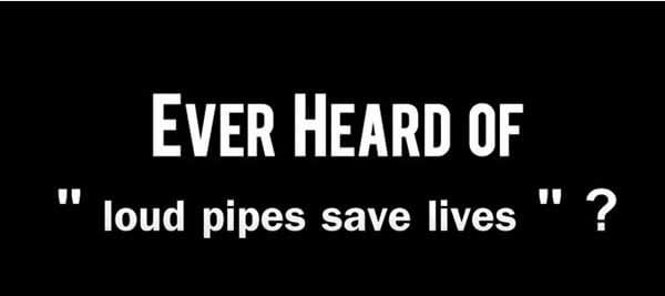 Loud-Pipes-Save-Lives-micramoto