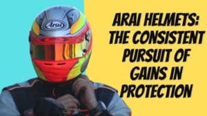 Arai Helmets The Consistent Pursuit of Gains in Protection