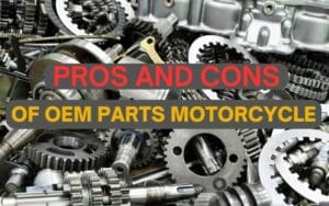 Pros and Cons of OEM Parts Motorcycle